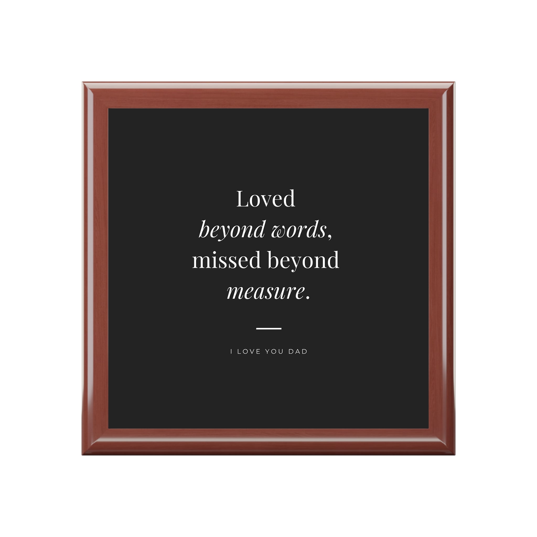 Dad Memorial Box - "Loved beyond words, missed beyond measure" Keepsake