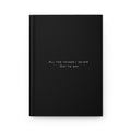 Hardcover Journal — “All the Things I Never Got to Say” Matte Black Notebook