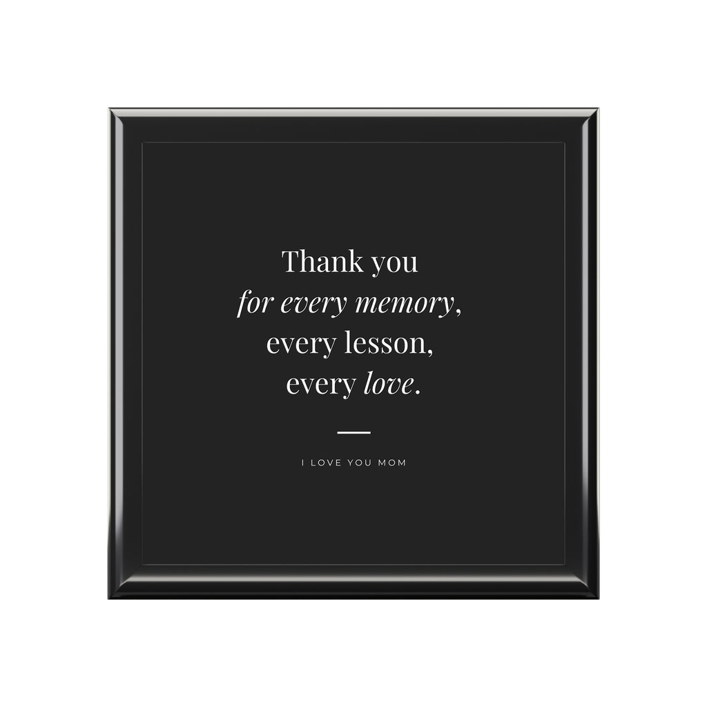 I Love You Mom Keepsake Box — "Thank you for every memory, every lesson, every love"