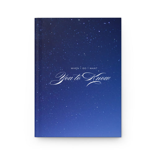 'When I Go I Want You to Know' Hardcover Journal — Starry Night Gratitude & Grief Notebook