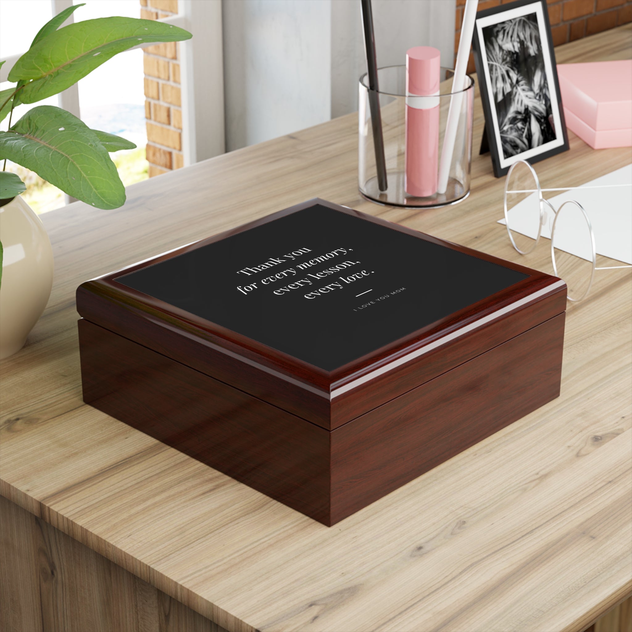 I Love You Mom Keepsake Box — "Thank you for every memory, every lesson, every love"