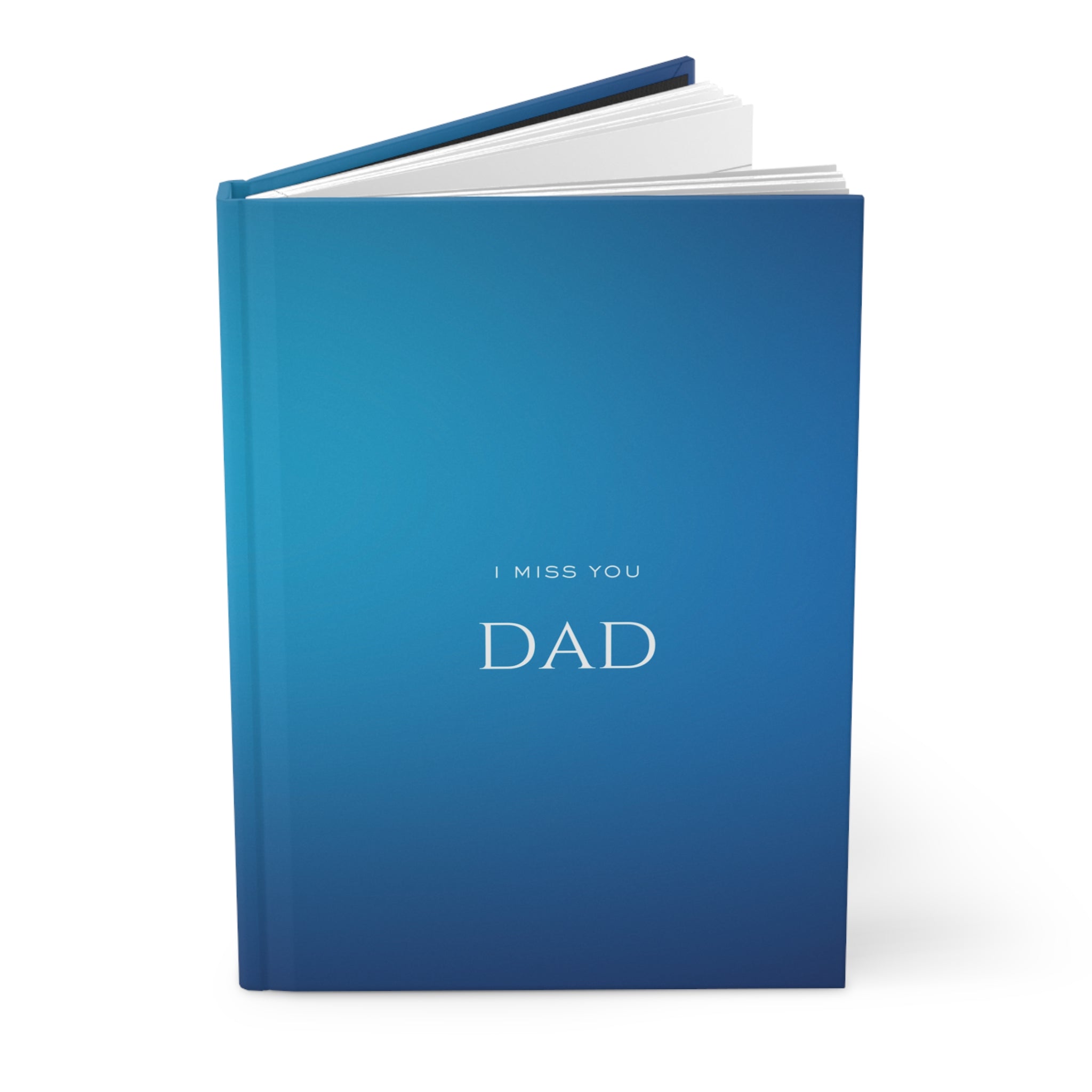 I Miss You Dad Hardcover Journal — Grief & Remembrance Notebook