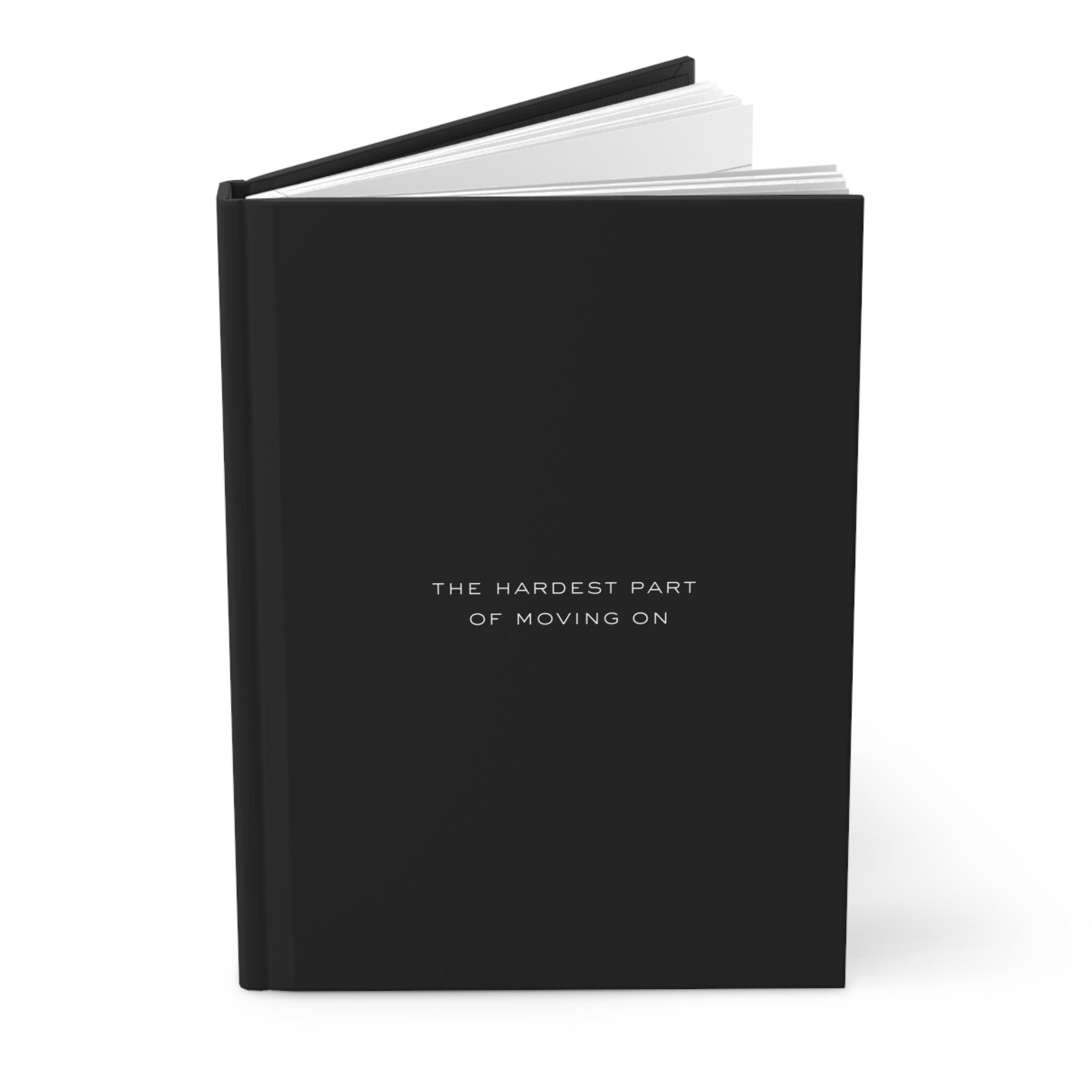 Hardcover Journal — “The Hardest Part of Moving On” Matte Grief & Healing Notebook